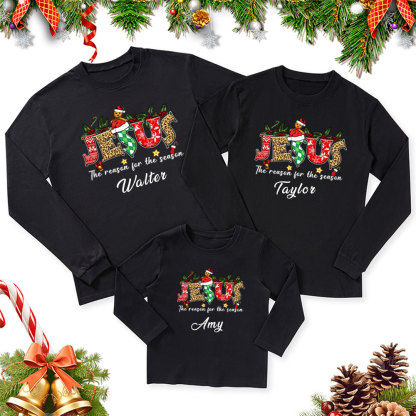 Personalized Jesus Is the Reason Christmas Family Matching Long Sleeve T-Shirt
