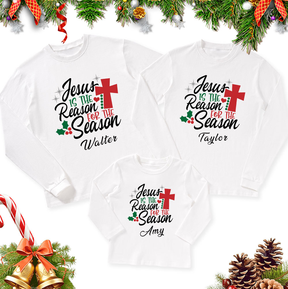 Personalized Jesus Is the Reason for the Season Christmas Family Matching Long Sleeve T-Shirt