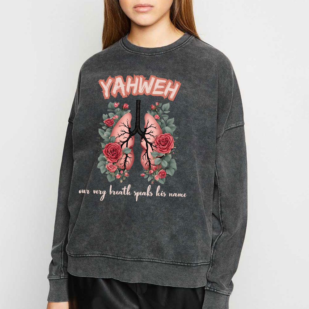 YAHWEH Our Very Breath Speaks His Name Christian Washed Sweatshirt