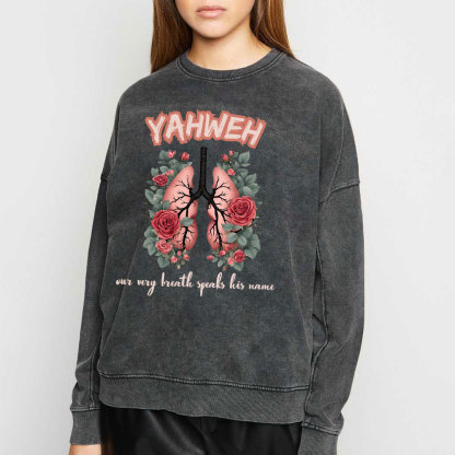 YAHWEH Our Very Breath Speaks His Name Christian Washed Sweatshirt
