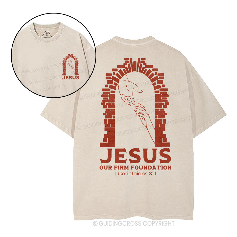 Jesus Is Our Firm Foundation Christian Washed T-Shirt