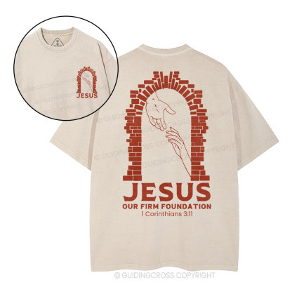 Jesus Is Our Firm Foundation Christian Washed T-Shirt
