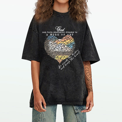 God Can Turn Shattered Dreams To A Work Of Art Christian Washed T-Shirt