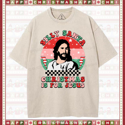 Silly Santa Christmas Is For Jesus Christmas Christian Washed T-Shirt