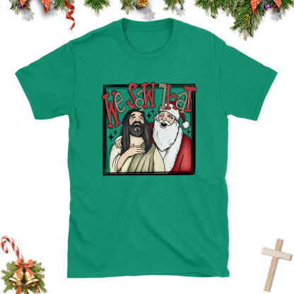 Funny We Saw That Christian Christmas T-Shirt