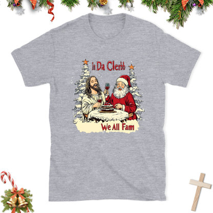 In Da Clerb We All Fam Christian Christmas T-Shirt