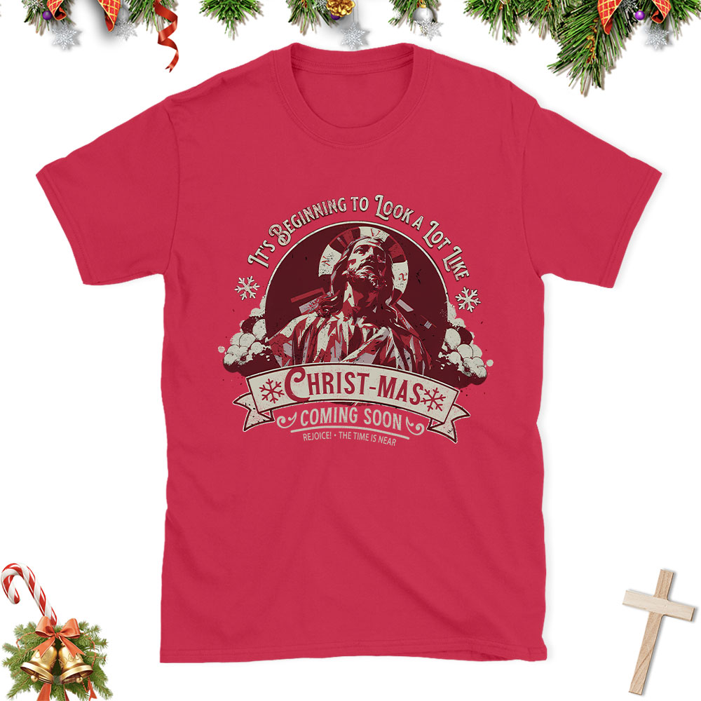 It's Begining To Look A lot like Christian Christmas T-Shirt