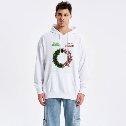 This Is The Season This Is The Reason Classic Christian Hoodie