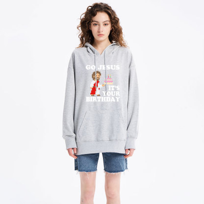 Go Jesus It's Your Birthday Classic Christian Hoodie