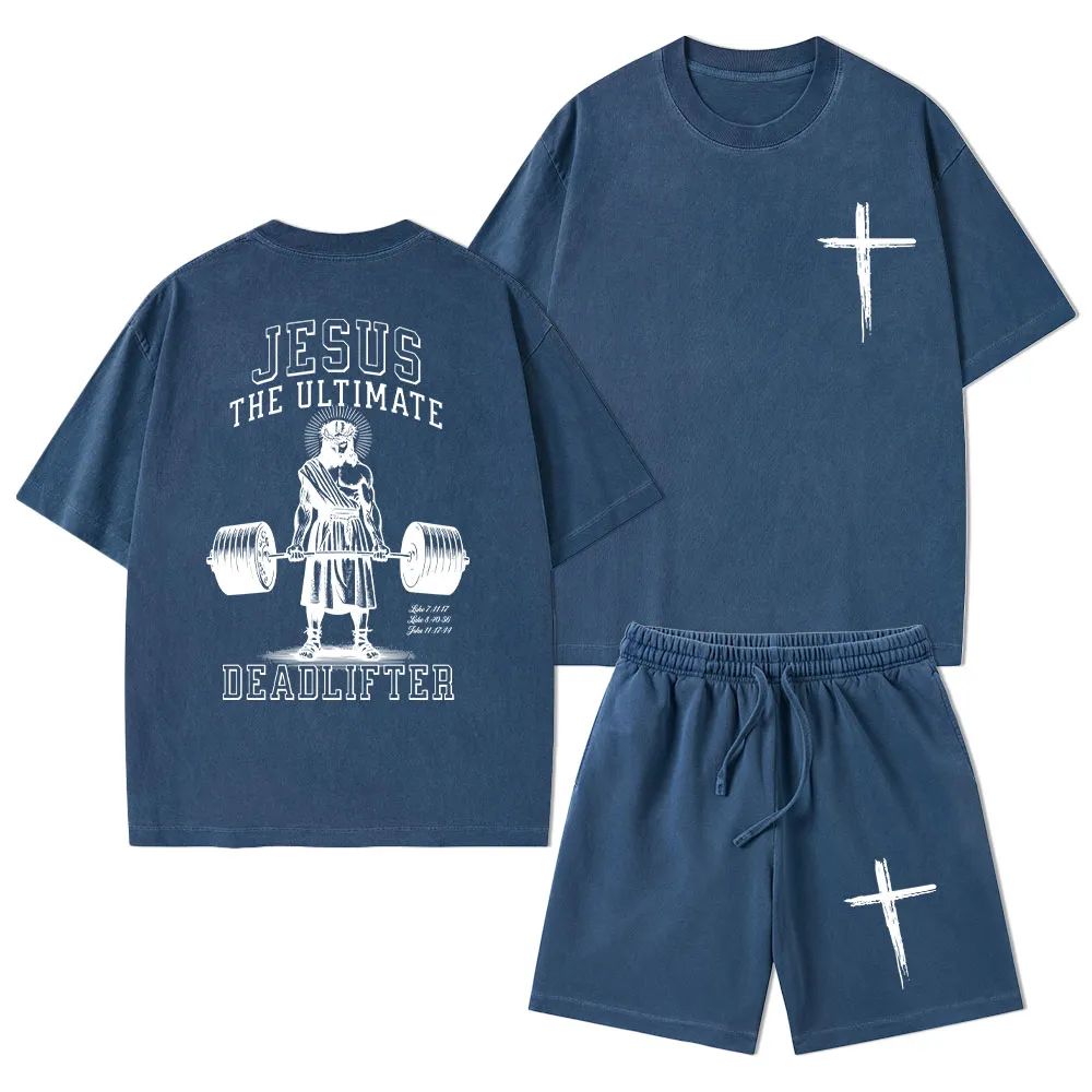 Jesus The Ultimate Deadlifter Christian Washed T-Shirt & Shorts