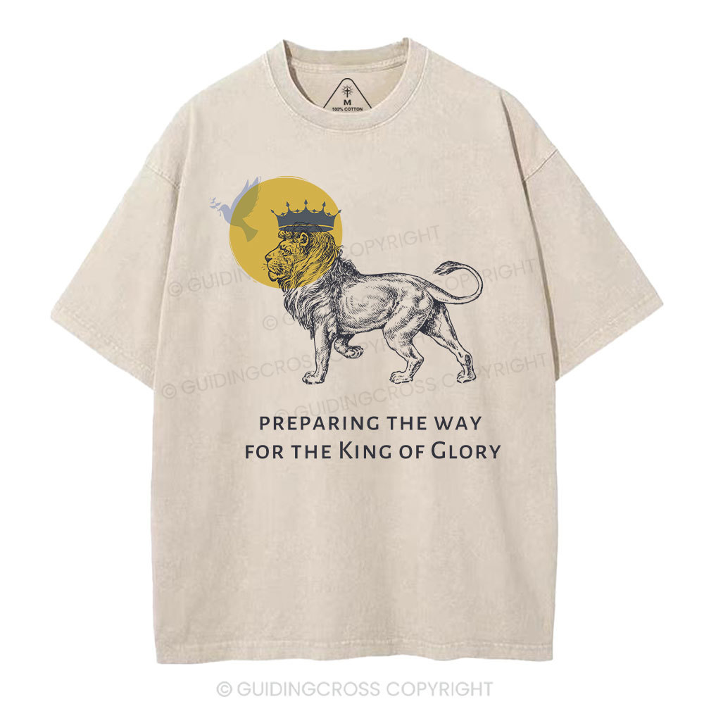 Preparing The Way For The King Of Glory Christian Washed T-Shirt