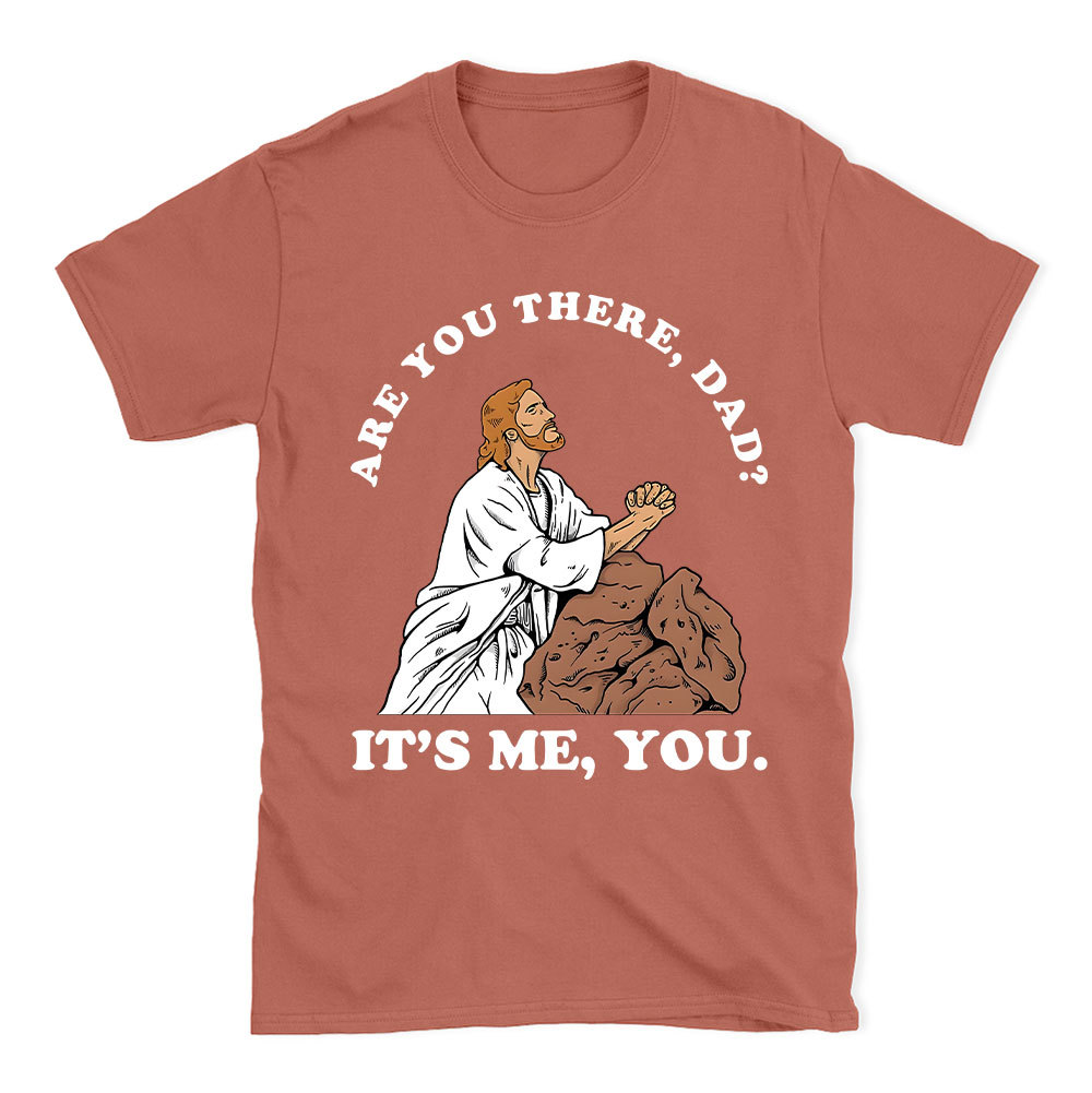 Are You There Dad Christian Funny T-Shirt