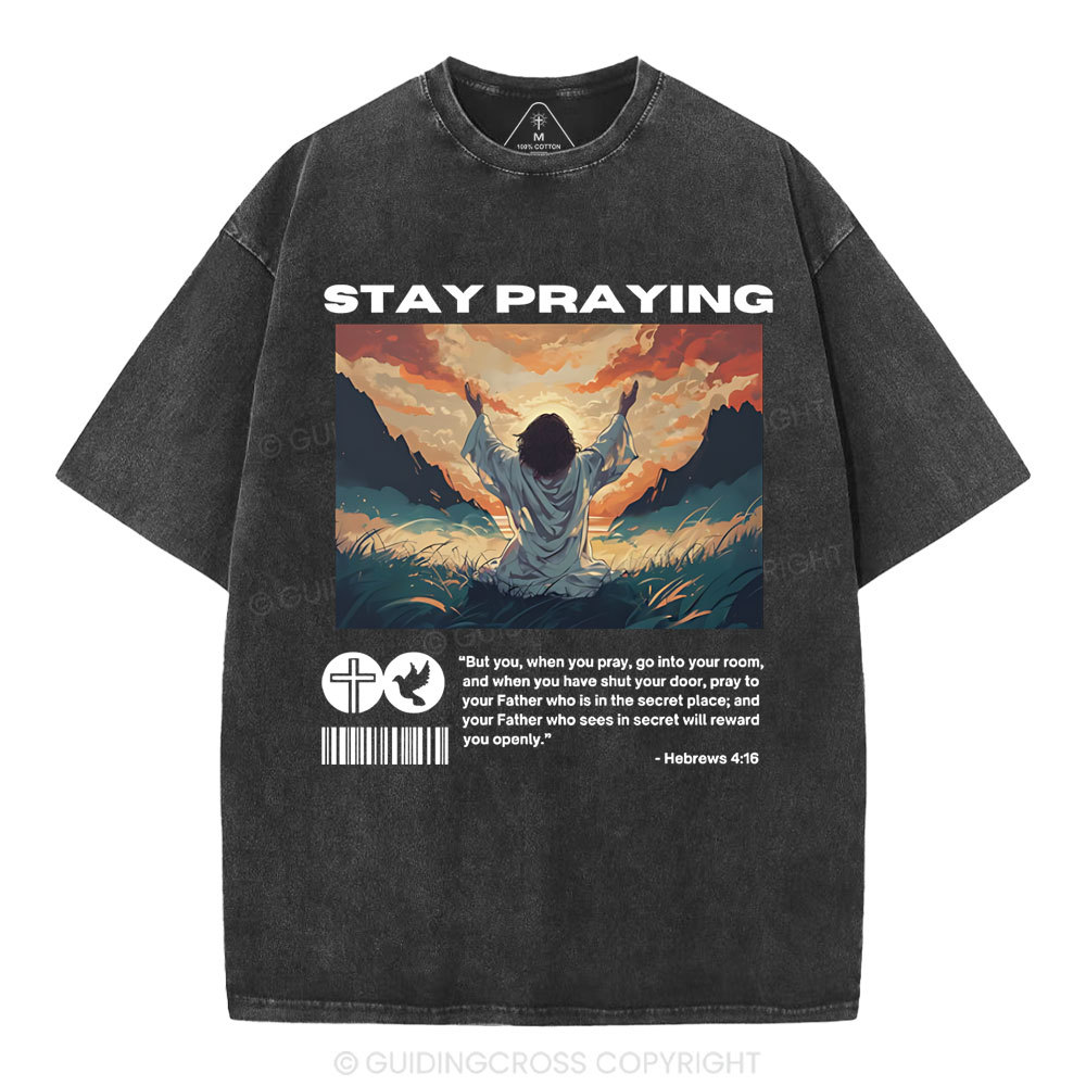 Stay Praying  Christian Washed T-Shirt