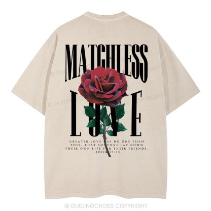 Matchless Love Christian Washed T-Shirt