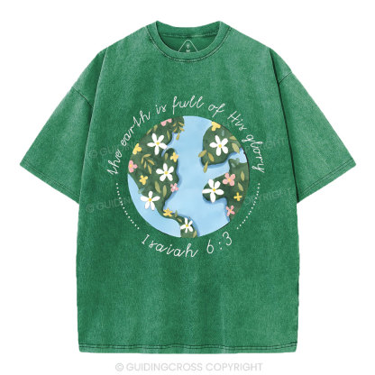 The Earth Is Full Of His Glory Christian Washed T-Shirt