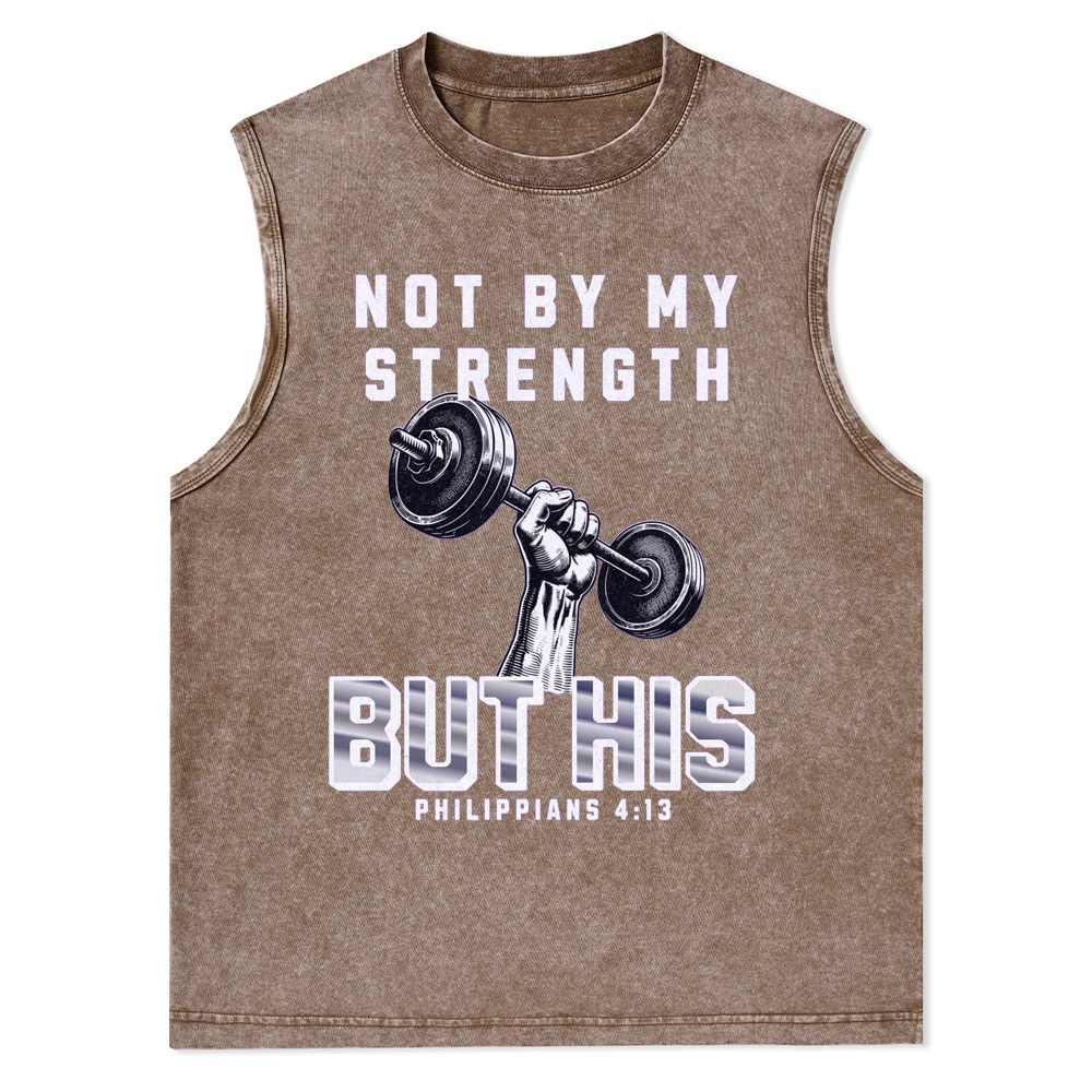 Not By My Strenghth But His Christian Tank Top