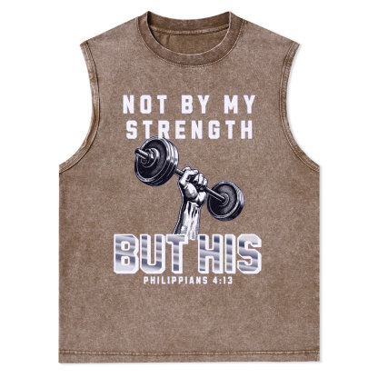 Not By My Strenghth But His Christian Tank Top