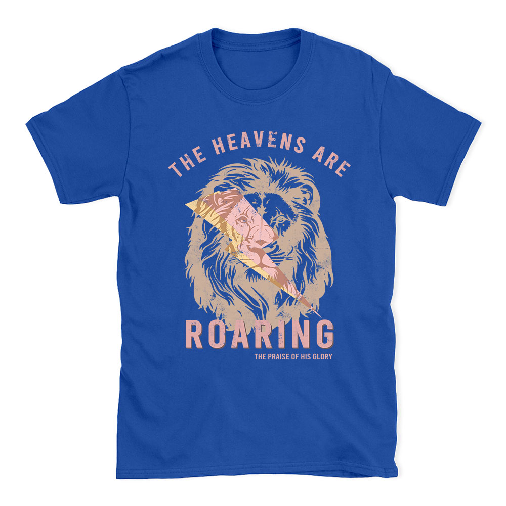 The Heavens Are Roaring Christian T-Shirt