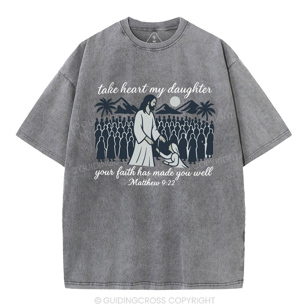 Take Heart My Daughter Christian Washed T-Shirt