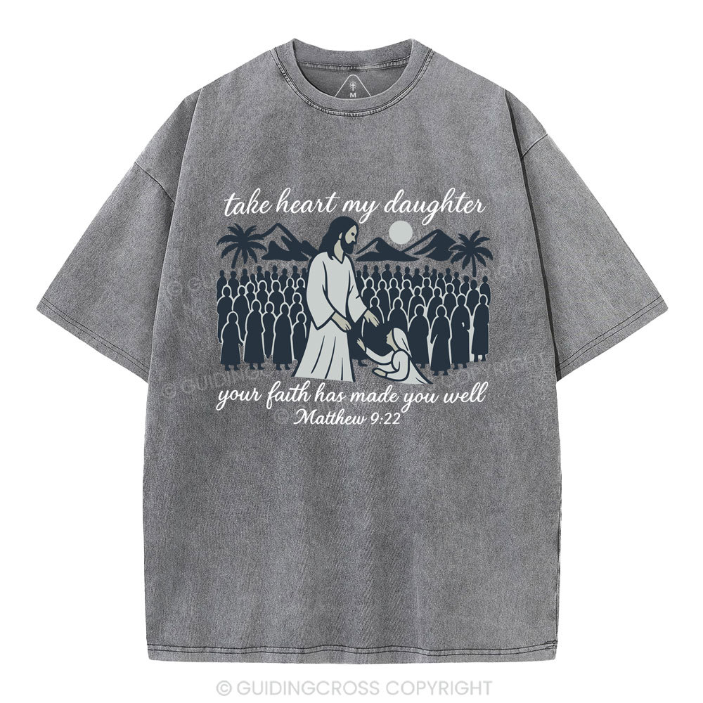 Take Heart My Daughter Christian Washed T-Shirt