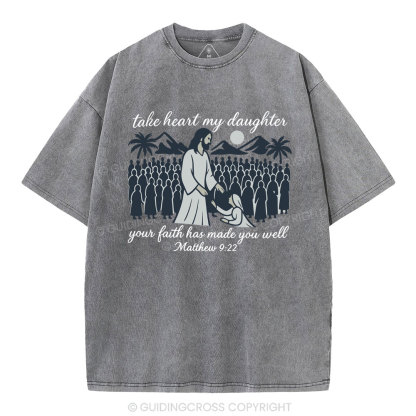 Take Heart My Daughter Christian Washed T-Shirt