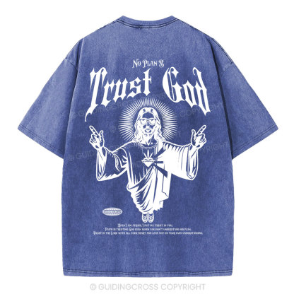 Trust God No Plan B Christian Washed T-Shirt