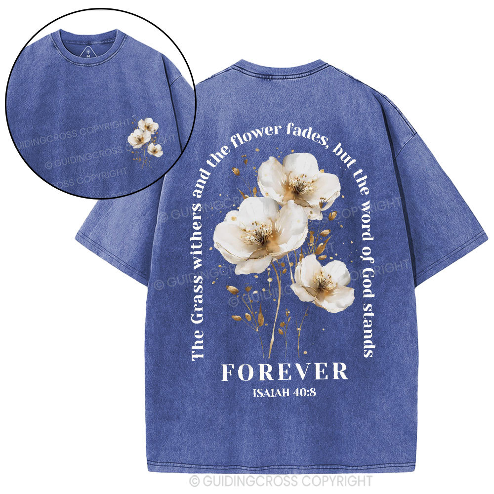 The Grass Withers And The Flower Fades Christian Washed T-Shirt