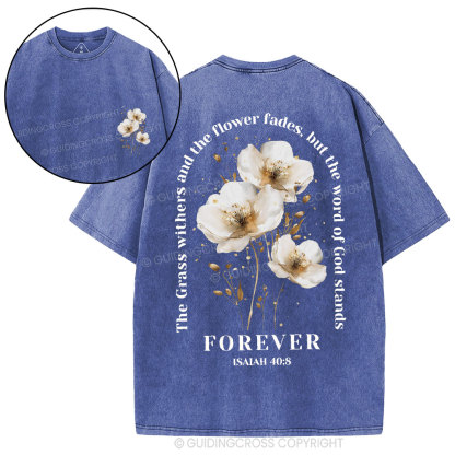 The Grass Withers And The Flower Fades Christian Washed T-Shirt