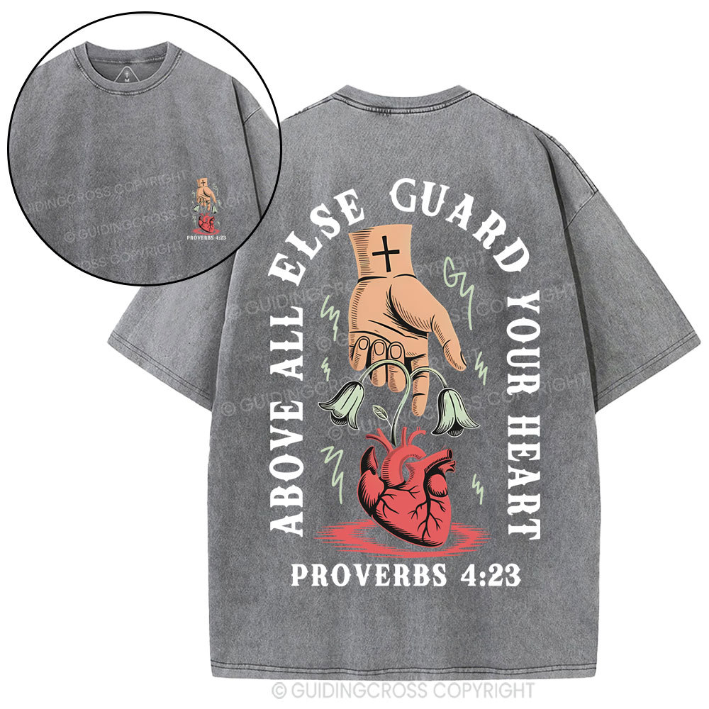 Above All Else Guard Your Heart Christian Washed T-Shirt