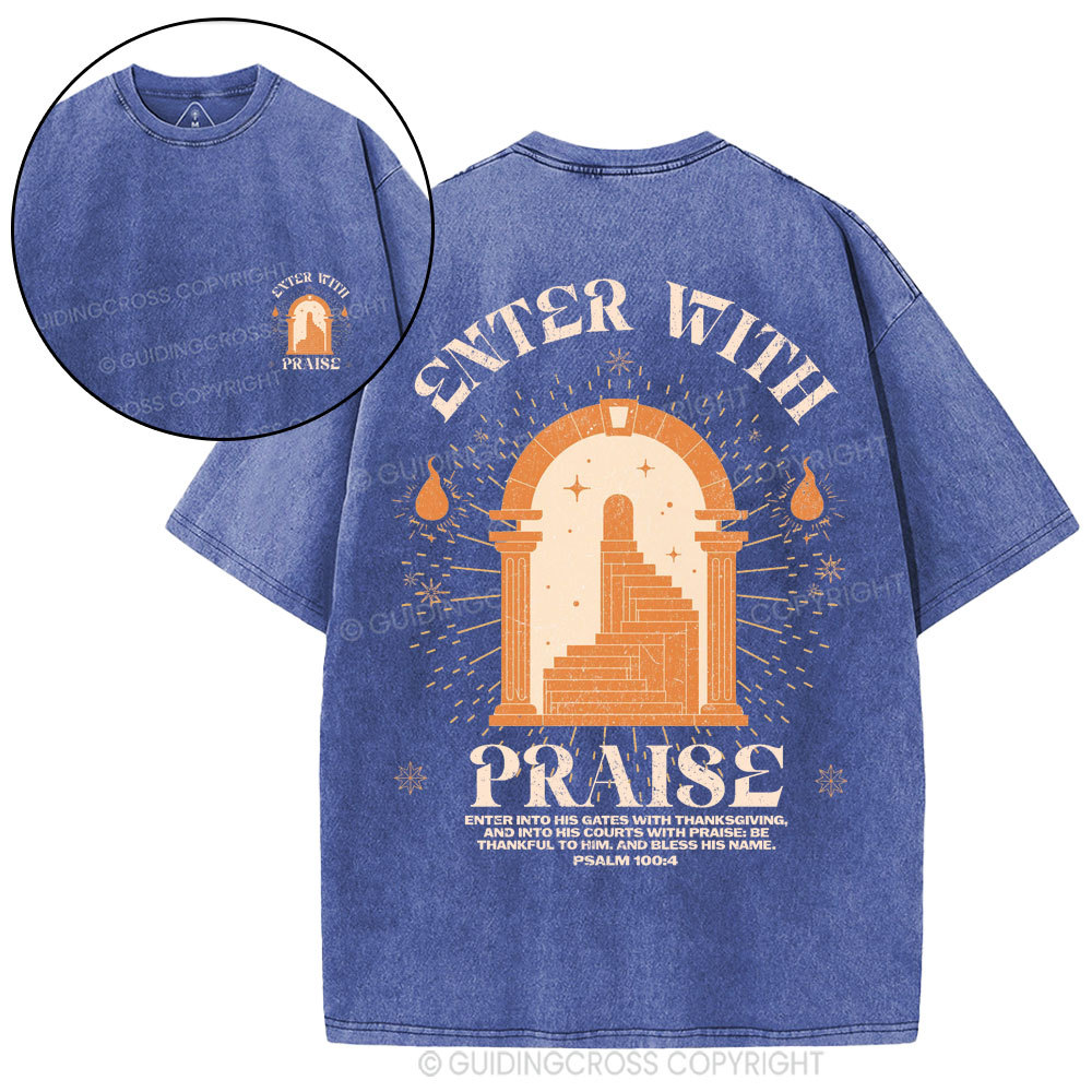 Enter With Praise Christian Washed T-Shirt