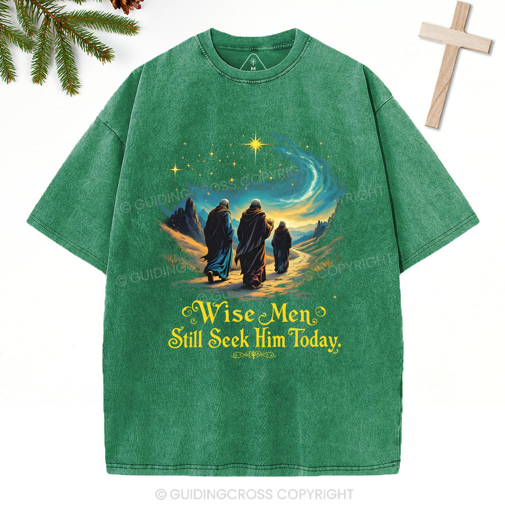 Wise Men Still Seek Him Today Christian Christmas Washed T-Shirt