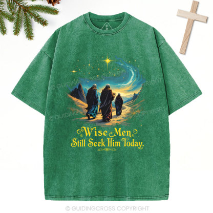 Wise Men Still Seek Him Today Christian Christmas Washed T-Shirt