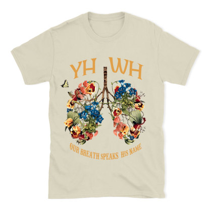 YHWH Our Breath Speaks His Name Chrsitian T-Shirt
