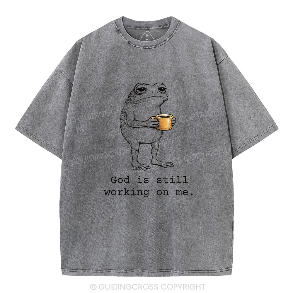 God Is Still Working On Me Christian Washed T-Shirt