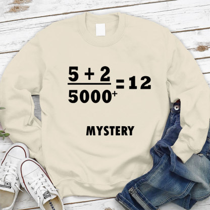 5 +2 Divided By 5000+ = 12 Mystery Jesus Sweatshirt