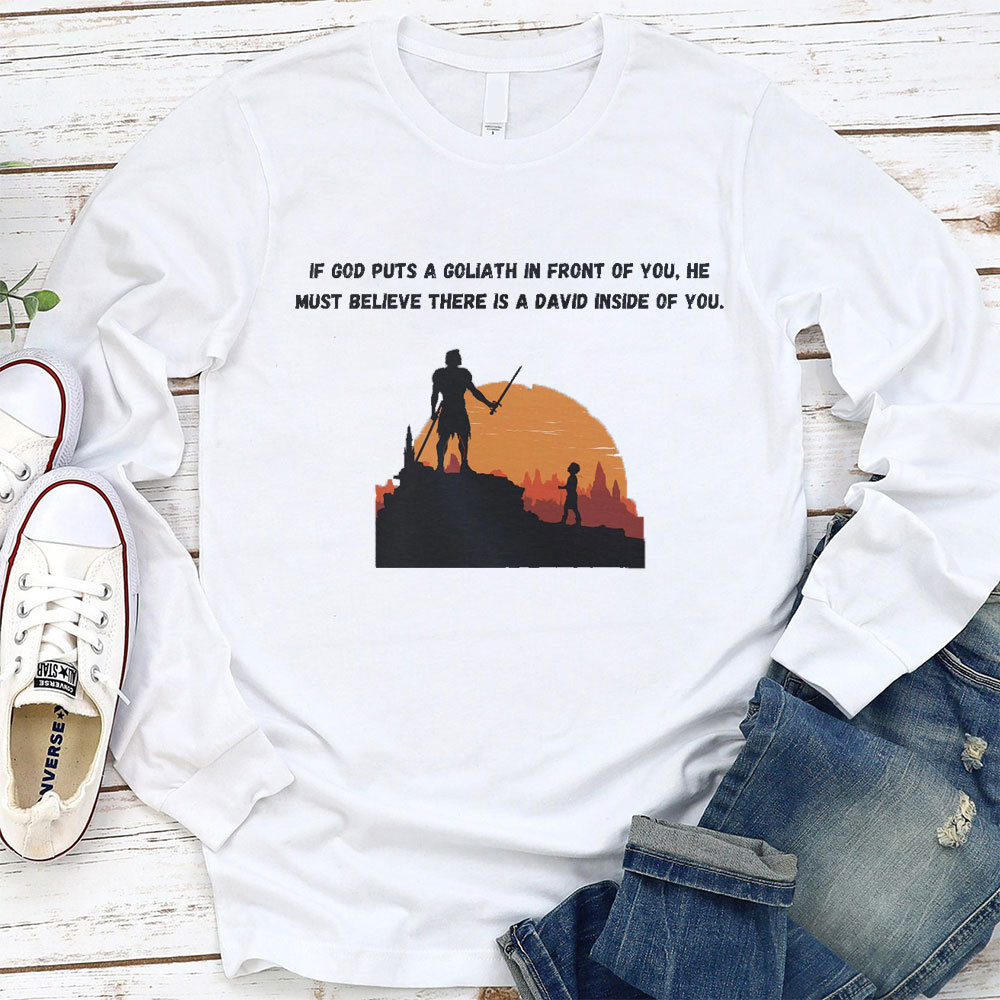 If God Put A Goliath In Front Of You Christian Long Sleeve T-Shirt