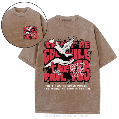 Trust Me God Will Never Fail You Christian Washed T-Shirt