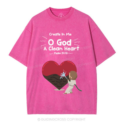 Create In Me A Clean Heart Christian Washed T-Shirt