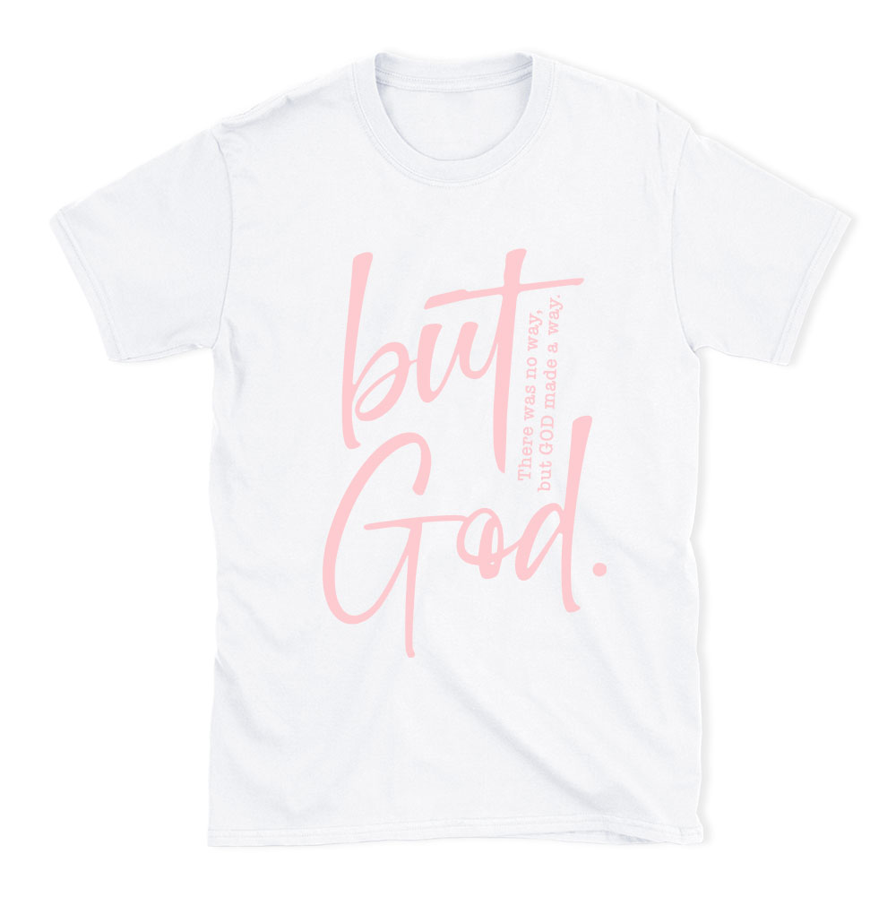 There Is No Way But God Made A Way Christian T-Shirt