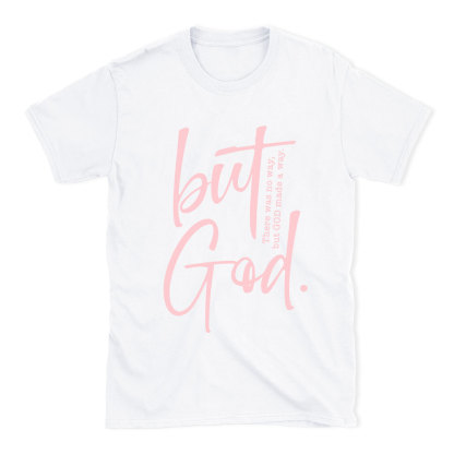 There Is No Way But God Made A Way Christian T-Shirt