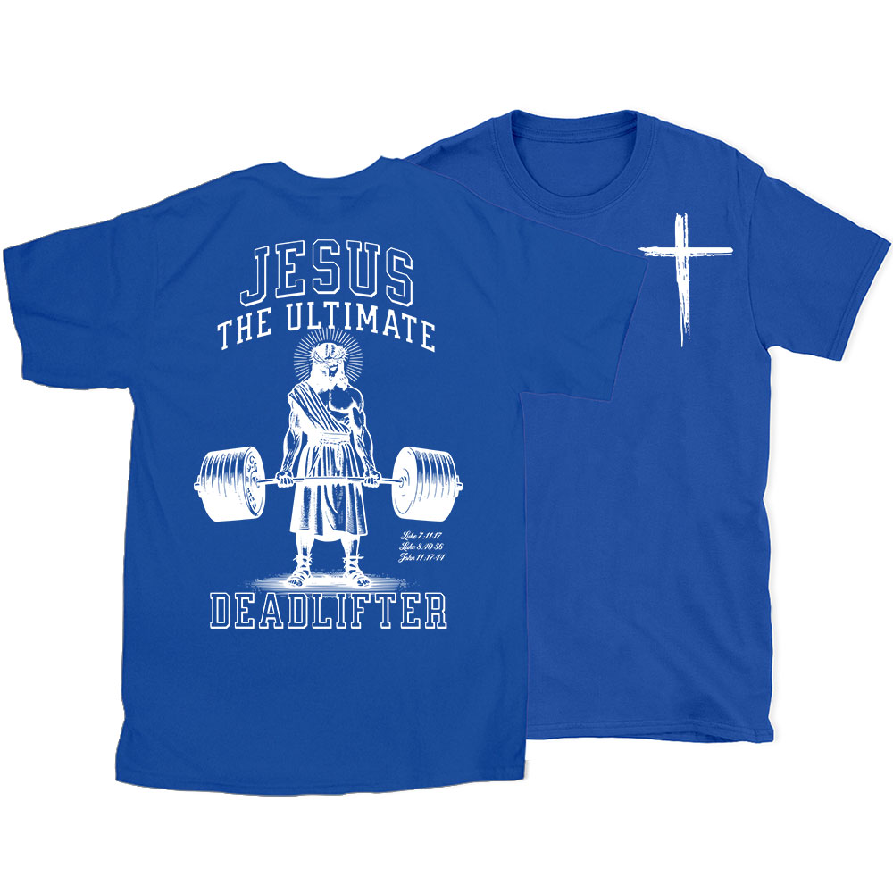 Jesus The Ulimate Deadlifter Chrsitian T-Shirt