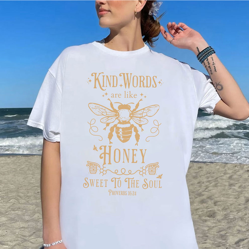 Kind Words Are Like Honey Christian T-Shirt