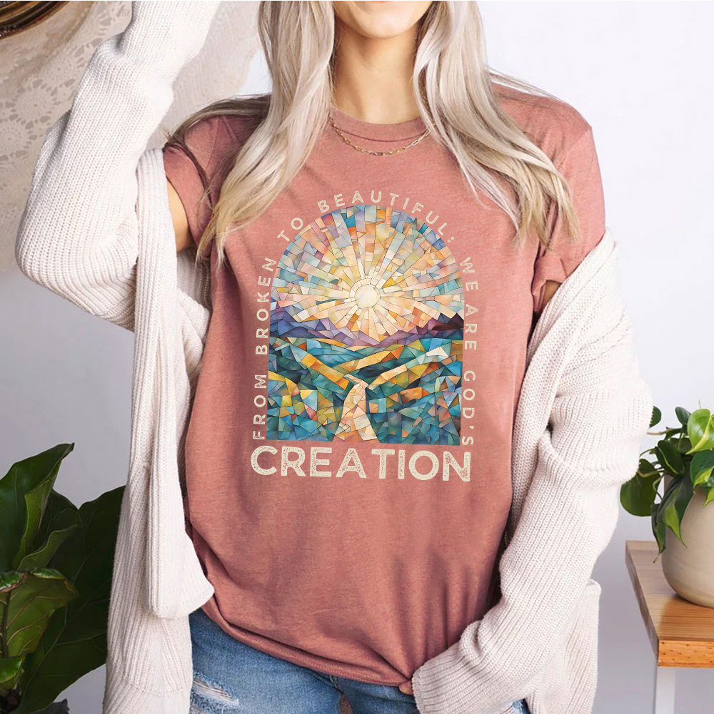 From Broken To Beautiful Christian T-Shirt