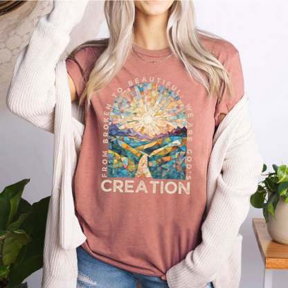 From Broken To Beautiful Christian T-Shirt