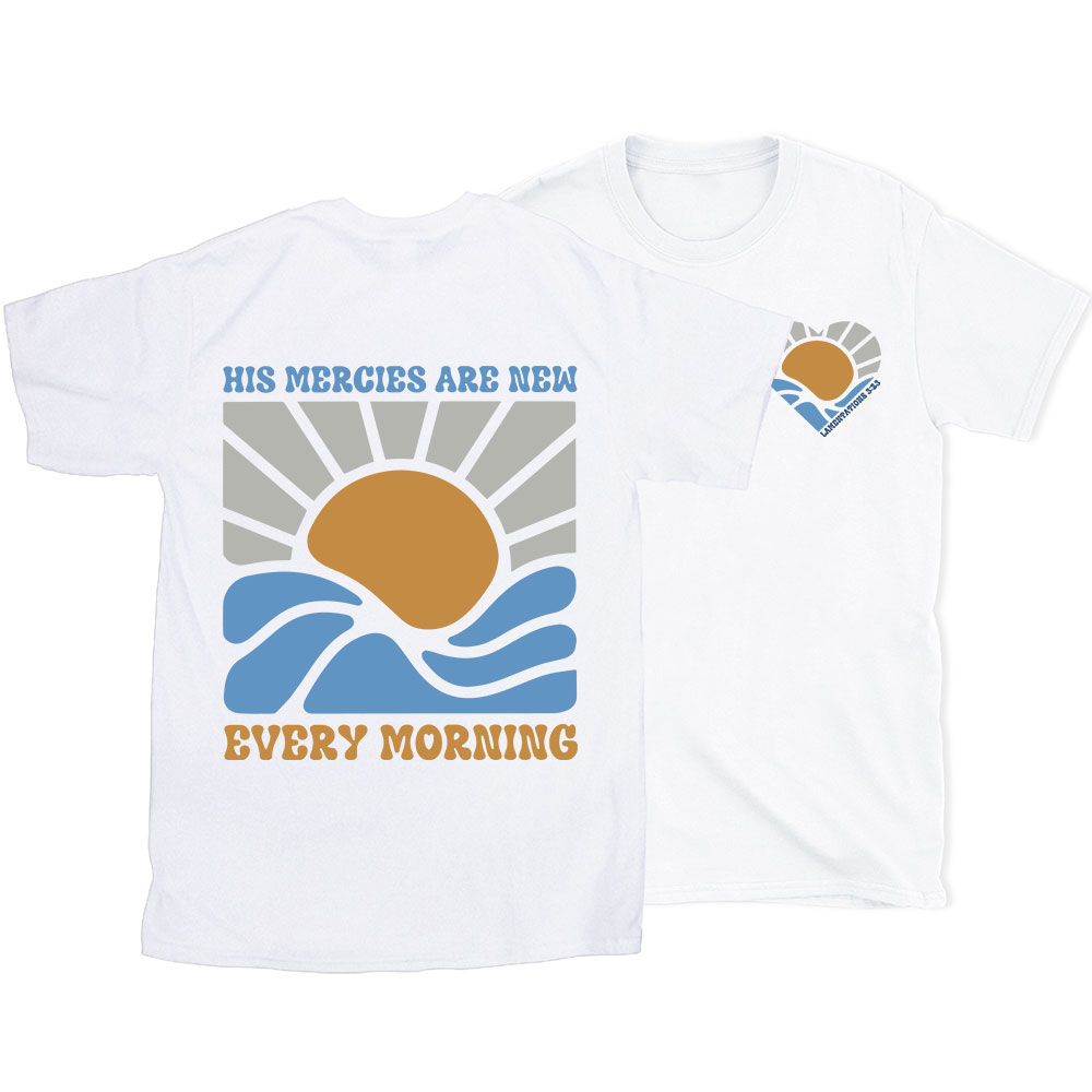 His Mercies Are New Every Morning Christian T-Shirt