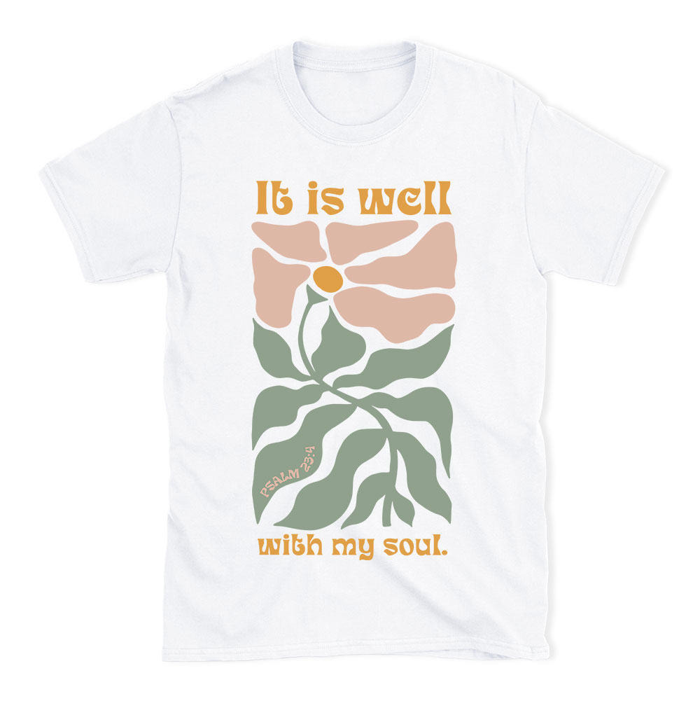 It Is Well With My Soul Christian T-Shirt