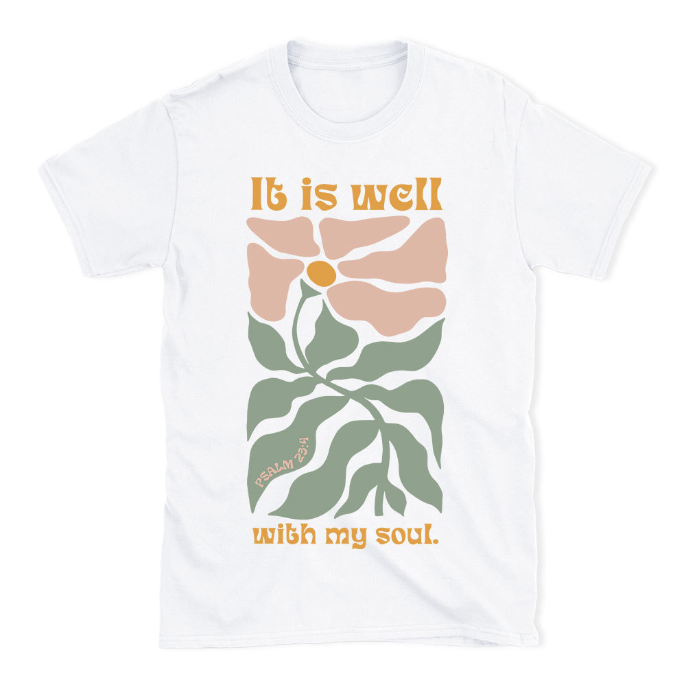 It Is Well With My Soul Christian T-Shirt