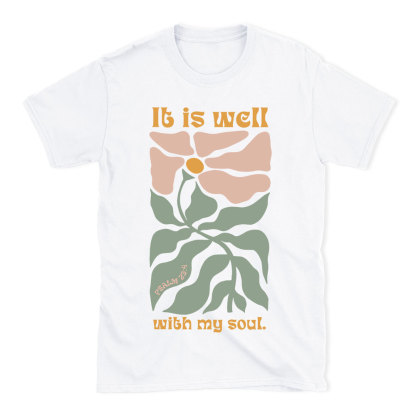 It Is Well With My Soul Christian T-Shirt