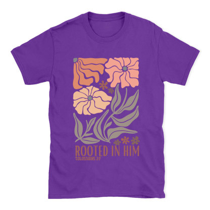 Rooted In Him Christian T-Shirt