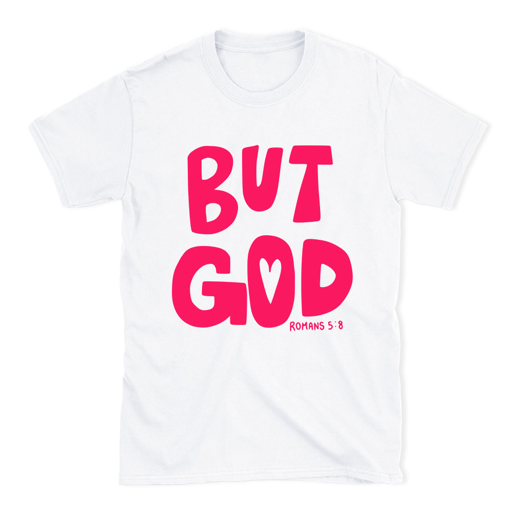 But God Chrsitian T-Shirt